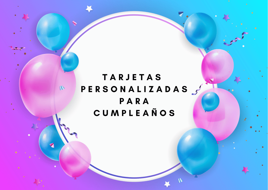 Tarjetas personalizadas para Cumpleaños