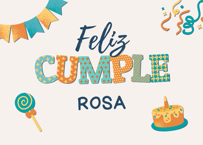Feliz cumpleaños Rosa