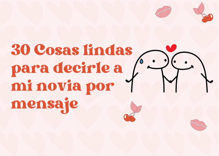 30 Cosas lindas para decirle a mi novia por mensaje