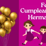 Feliz Cumpleaños Hermana- Mensajes emotivos
