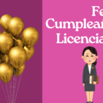 Feliz Cumpleaños Licenciada - 20 Mensajes emotivos