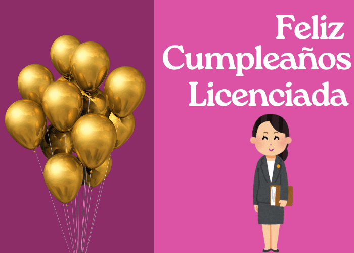 Feliz Cumpleaños Licenciada - 20 Mensajes emotivos